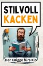 Max Fischer: Stilvoll kacken, Buch