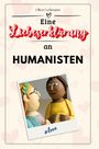 Oliver Lehmann: Eine Liebeserklärung an Humanisten, Buch