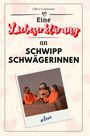 Oliver Lehmann: Eine Liebeserklärung an Schwippschwägerinnen, Buch