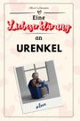 Oliver Lehmann: Eine Liebeserklärung an Urenkel, Buch