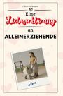 Oliver Lehmann: Eine Liebeserklärung an Alleinerziehende, Buch