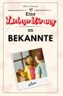 Oliver Lehmann: Eine Liebeserklärung an Bekannte, Buch