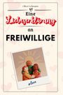 Oliver Lehmann: Eine Liebeserklärung an Freiwillige, Buch