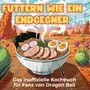 Lucy Kaiser: Das inoffizielle Kochbuch für Fans von Dragon Ball, Buch