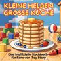 Liam Krause: Das inoffizielle Kochbuch für Fans von Toy Story, Buch