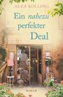 Alea Kolling: Ein nahezu perfekter Deal, Buch