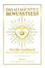 Neville Goddard: Das allmächtige Bewusstsein: Neville Goddard über Erfolg und Spiritualität - Buch 1 - Vortragsreihe auf Deutsch, Buch