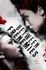 Mel Tay: Between Frenemies. Jeder Tod kennt zwei Gesichter, Buch