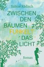 Sabine Rädisch: Zwischen den Bäumen funkelt das Licht, Buch