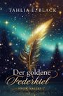 Tahlia E. Black: Der goldene Federkiel, Buch