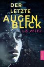L. B. Velez: Der letzte Augenblick, Buch