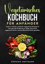 Stefanie Hoffmann: Vegetarisches Kochbuch für Anfänger, Buch