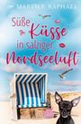 Mareile Raphael: Süße Küsse in salziger Nordseeluft, Buch