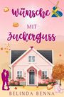 Belinda Benna: Wünsche mit Zuckerguss, Buch