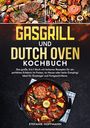 Stefanie Hoffmann: Gasgrill und Dutch Oven Kochbuch, Buch