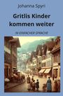 Johanna Spyri: Gritlis Kinder kommen weiter: In Einfacher Sprache, Buch