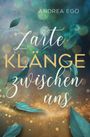 Andrea Ego: Zarte Klänge zwischen uns, Buch