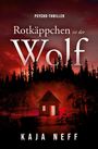 Kaja Neff: Rotkäppchen ist der Wolf, Buch