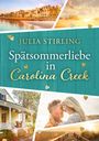 Julia Stirling: Spätsommerliebe in Carolina Creek, Buch