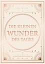 Katharina Olbert: Die kleinen Wunder des Tages, Buch