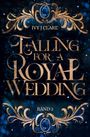 Ivy J Clare: Falling for a Royal Wedding, Buch