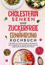 Stefanie Hoffmann: Cholesterin Senken und Zuckerfreie Ernährung Kochbuch, Buch