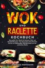 Stefanie Hoffmann: Wok und Raclette Kochbuch, Buch