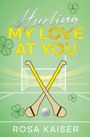 Rosa Kaiser: Hurling My Love At You, Buch