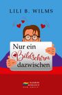 Lili B. Wilms: Nur ein Bildschirm dazwischen, Buch