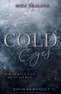 Mica Healand: Cold Eyes, Buch