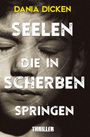 Dania Dicken: Seelen, die in Scherben springen, Buch