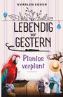 Svarlen Edhor: Planlos verplant: Lebendig war gestern - Band 3, Buch