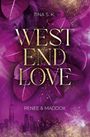 Tina S. K.: West End Love: Renee & Maddox, Buch