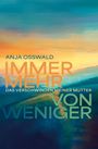 Anja Osswald: Immer Mehr von Weniger, Buch