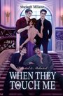 Shelagh Milano: When They Touch Me, Buch