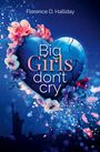 Florence D. Halliday: Big Girls don't cry, Buch