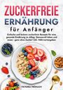 Victoria Fröhlich: Zuckerfreie Ernährung für Anfänger, Buch