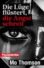 Mo Thomson: Die Lüge flüstert, die Angst schreit, Buch