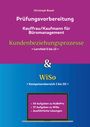 Christoph Basek: Prüfungsvorbereitung Kauffrau/Kaufmann Büromanagement Kundenbeziehungsprozesse & WiSo, Buch