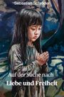 Sebastian Schröder: Auf der Suche nach Liebe und Freiheit, Buch