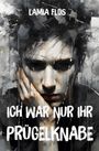 Lamia Flos: Ich war nur ihr Prügelknabe, Buch