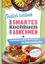 Barbara Lachner: Endlich schlank - Dein SMARTES Kochbuch zum Abnehmen, Buch