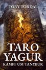 Tory Tordal: Taro Yagur - Kampf um Tanybur, Buch