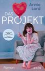 Texte: "Annie Lord, DAS PROJEKT, Annie Lord ist ein phänomenales Talent. DOLLY ALDERTON, Roman, pola."  
Illustration: Frau hält Herzluftballon, sitzt nachdenklich.
