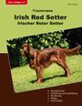 Mike Leeser: Traumrasse Irish Red Setter, Buch