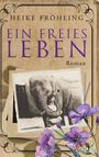 Heike Fröhling: Ein freies Leben, Buch