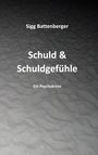 Sigg Battenberger: Schuld & Schuldgefühle, Buch