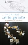 Ingrid Krau: Lass los, geh weiter, Buch