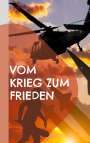 Peter S. Fischer: Vom Krieg zum Frieden, Buch
