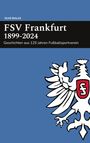 Silke Bialas: FSV Frankfurt 1899-2024, Buch